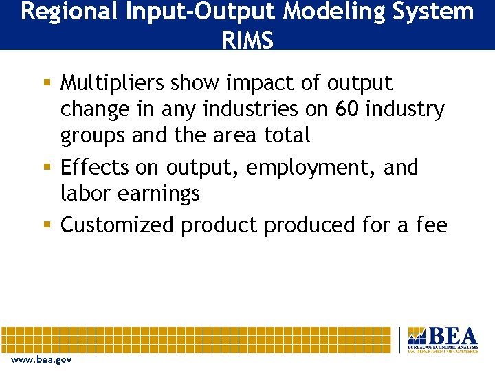 Regional Input-Output Modeling System RIMS § Multipliers show impact of output change in any