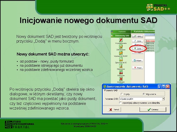 Inicjowanie nowego dokumentu SAD Nowy dokument SAD jest tworzony po wciśnięciu przycisku „Dodaj” w