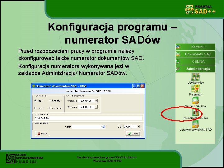 Konfiguracja programu – numerator SADów Przed rozpoczęciem pracy w programie należy skonfigurować także numerator