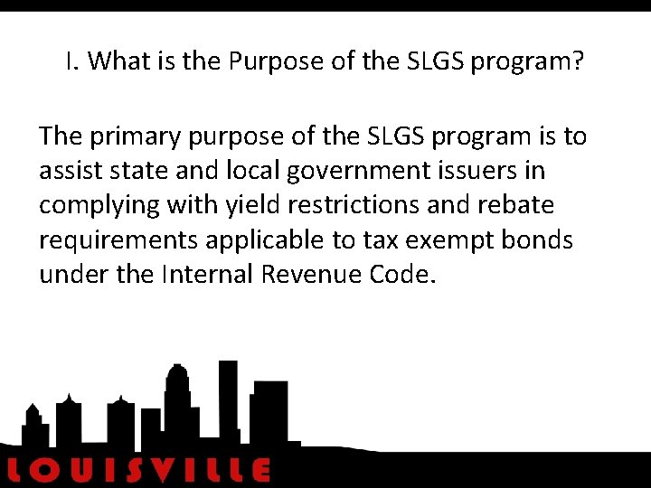 I. What is the Purpose of the SLGS program? The primary purpose of the