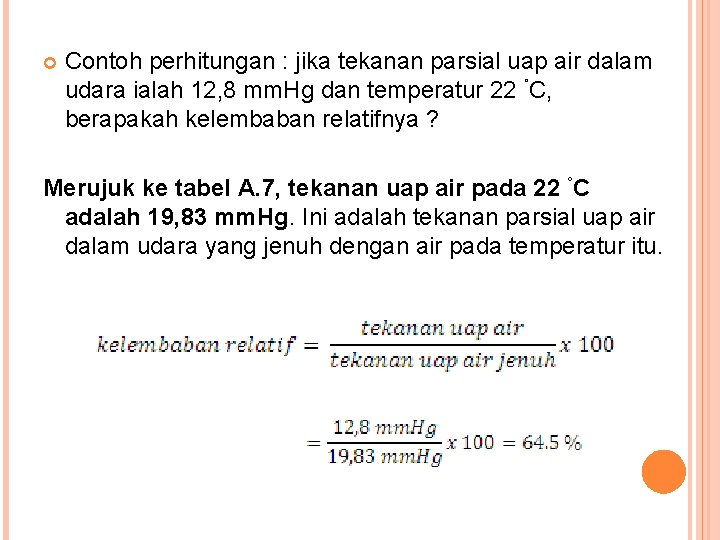  Contoh perhitungan : jika tekanan parsial uap air dalam udara ialah 12, 8