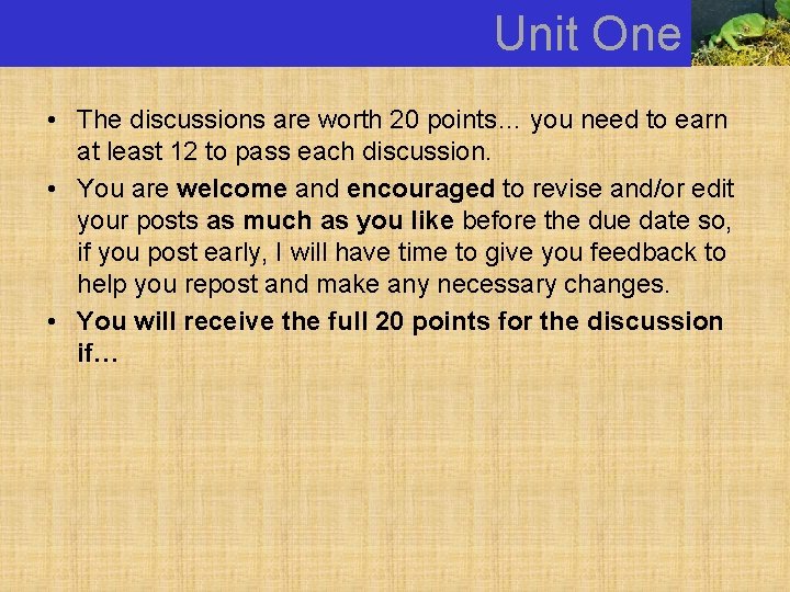 Unit One How can you ACE the discussions? • The discussions are worth 20
