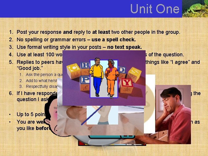 Unit One How can you ACE the discussions? 1. 2. 3. 4. 5. Post