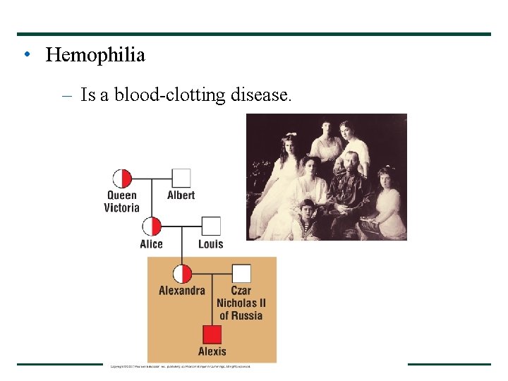 • Hemophilia – Is a blood-clotting disease. • Hemophilia – Is a blood-clotting disease.