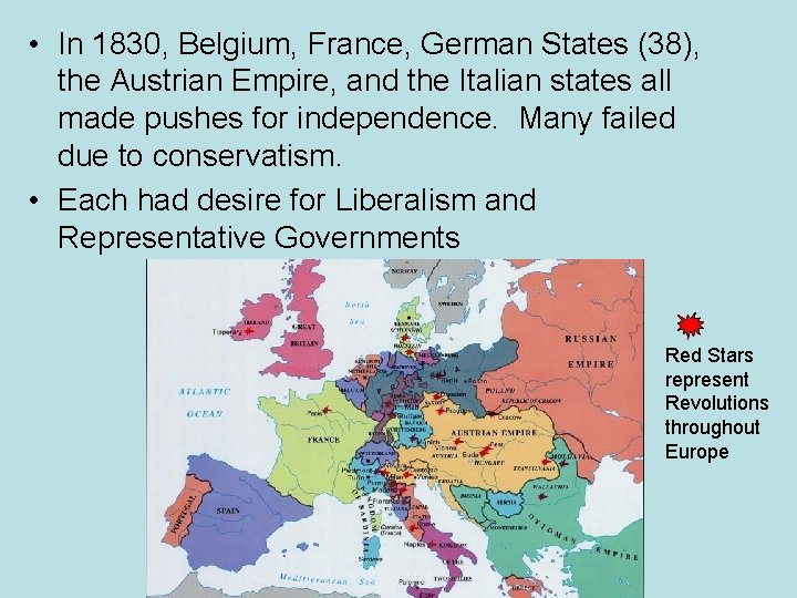 • In 1830, Belgium, France, German States (38), the Austrian Empire, and the