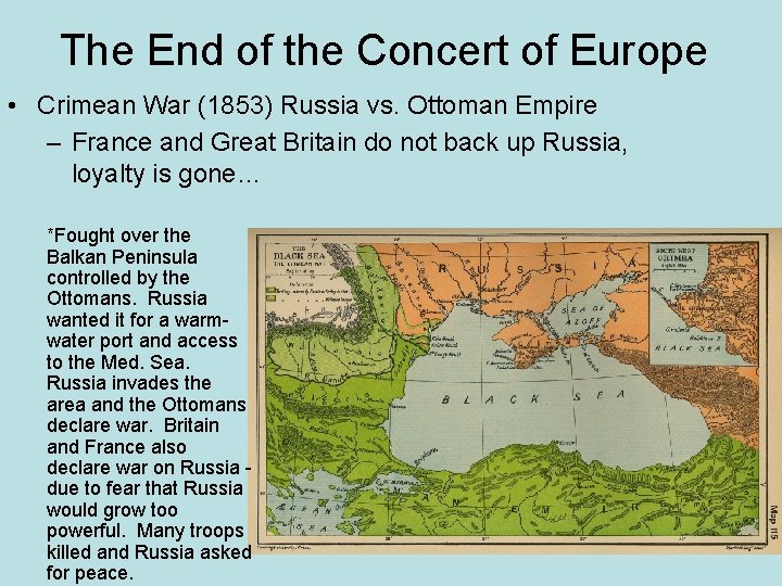 The End of the Concert of Europe • Crimean War (1853) Russia vs. Ottoman