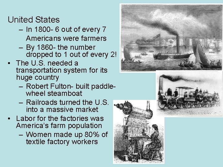 United States – In 1800 - 6 out of every 7 Americans were farmers