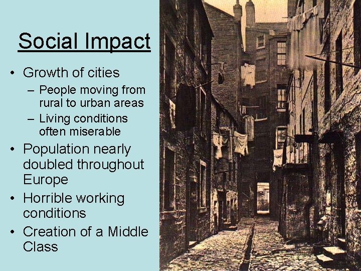 Social Impact • Growth of cities – People moving from rural to urban areas