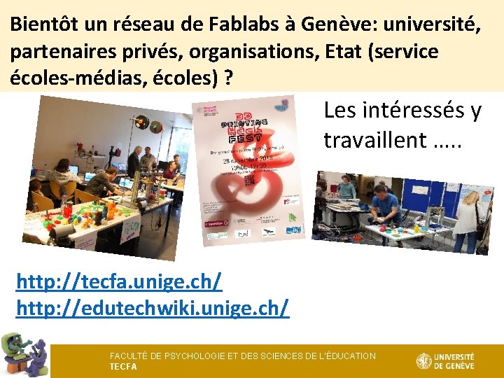 Bientôt un réseau de Fablabs à Genève: université, partenaires privés, organisations, Etat (service écoles-médias,