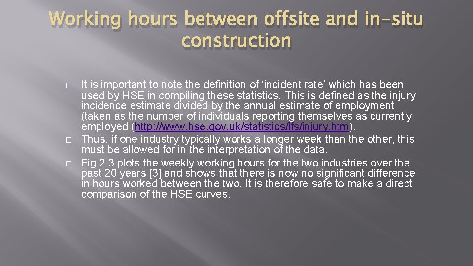 Working hours between offsite and in-situ construction � � � It is important to