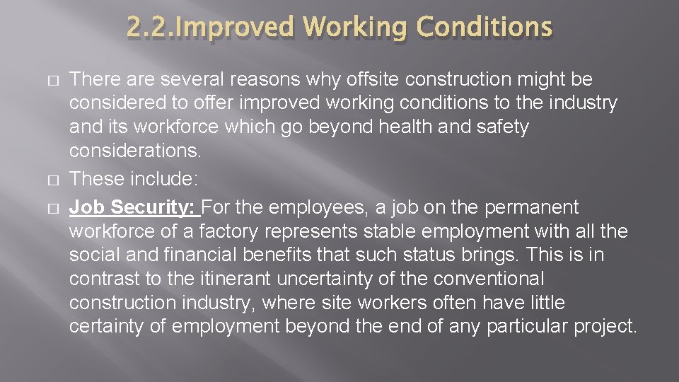 2. 2. Improved Working Conditions � � � There are several reasons why offsite