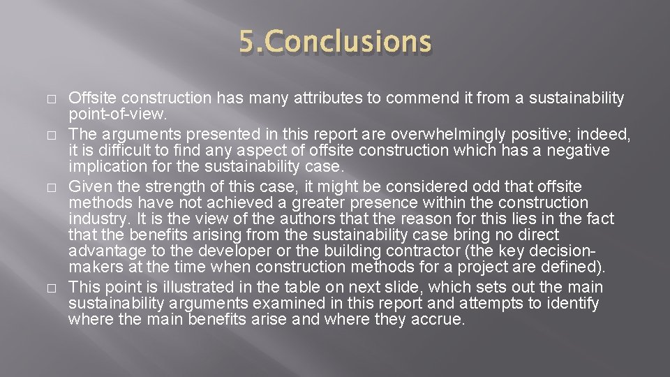 5. Conclusions � � Offsite construction has many attributes to commend it from a