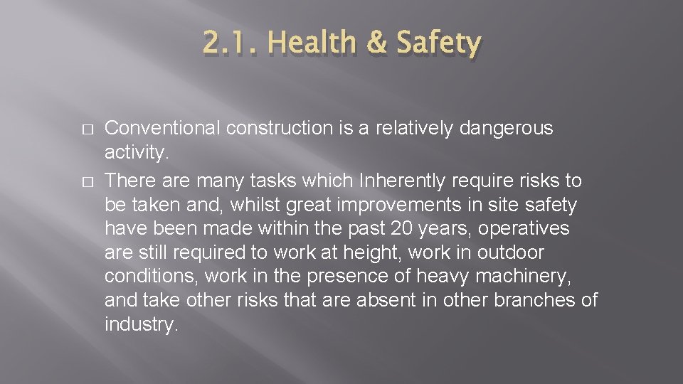 2. 1. Health & Safety � � Conventional construction is a relatively dangerous activity.