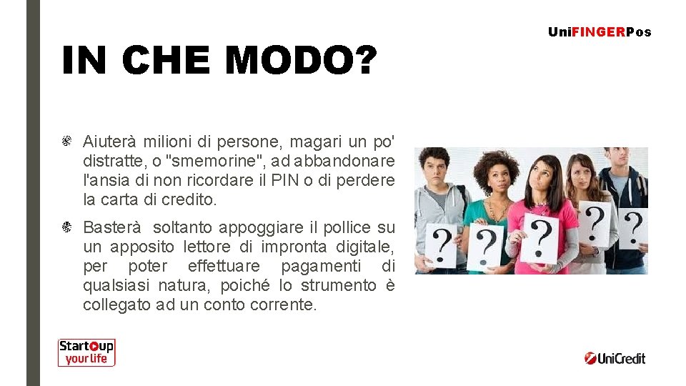 IN CHE MODO? Aiuterà milioni di persone, magari un po' distratte, o "smemorine", ad