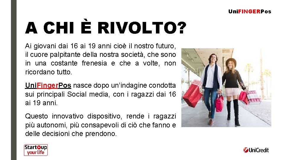 Uni. FINGERPos A CHI È RIVOLTO? Ai giovani dai 16 ai 19 anni cioè