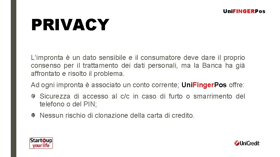 PRIVACY Uni. FINGERPos L’impronta è un dato sensibile e il consumatore deve dare il