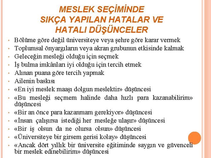 MESLEK SEÇİMİNDE SIKÇA YAPILAN HATALAR VE HATALI DÜŞÜNCELER • • • • Bölüme göre