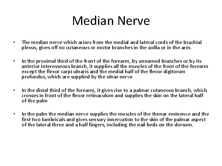 Median Nerve • The median nerve which arises from the medial and lateral cords