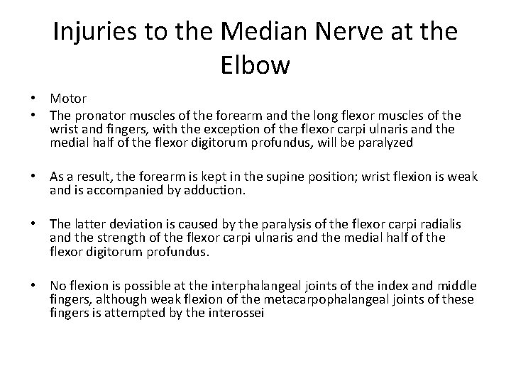 Injuries to the Median Nerve at the Elbow • Motor • The pronator muscles