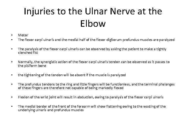 Injuries to the Ulnar Nerve at the Elbow • • Motor The flexor carpi