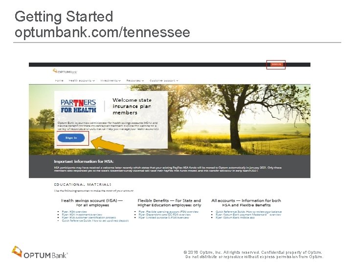 Getting Started optumbank. com/tennessee © 2018 Optum, Inc. All rights reserved. Confidential property of