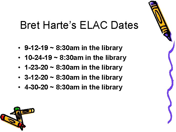 Bret Harte’s ELAC Dates • • • 9 -12 -19 ~ 8: 30 am