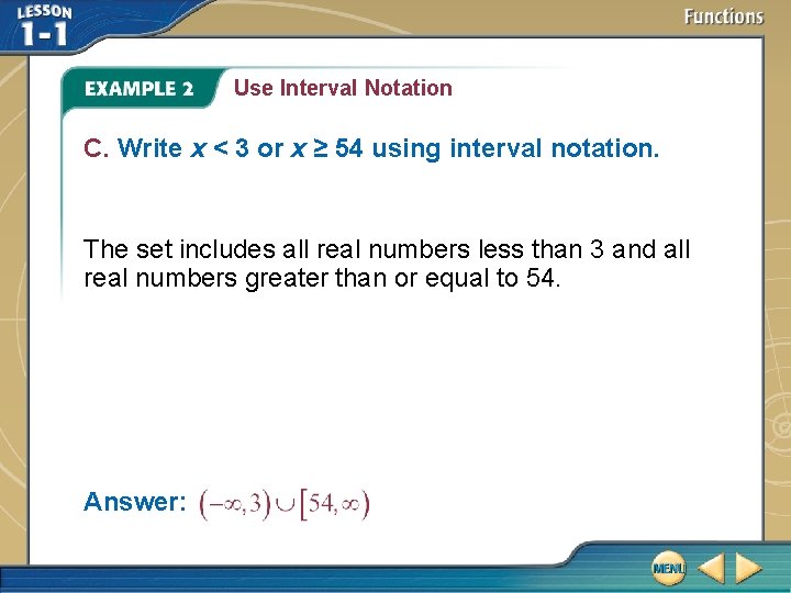 Use Interval Notation C. Write x < 3 or x ≥ 54 using interval