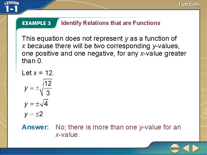 Identify Relations that are Functions This equation does not represent y as a function