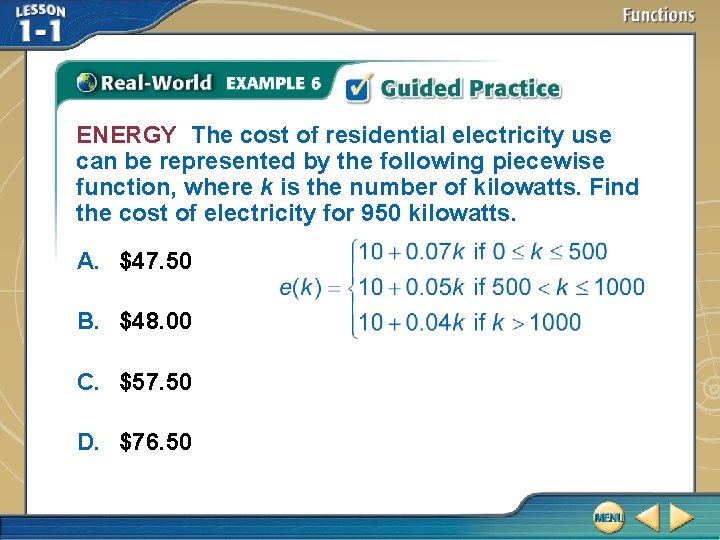 ENERGY The cost of residential electricity use can be represented by the following piecewise