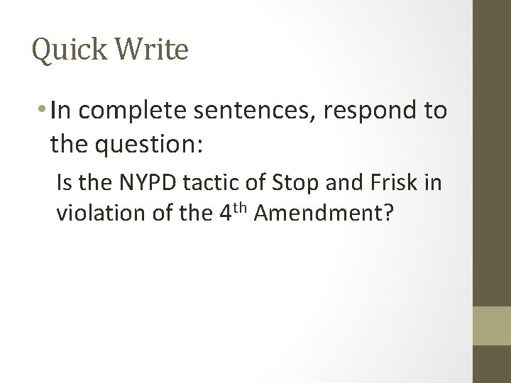 Quick Write • In complete sentences, respond to the question: Is the NYPD tactic