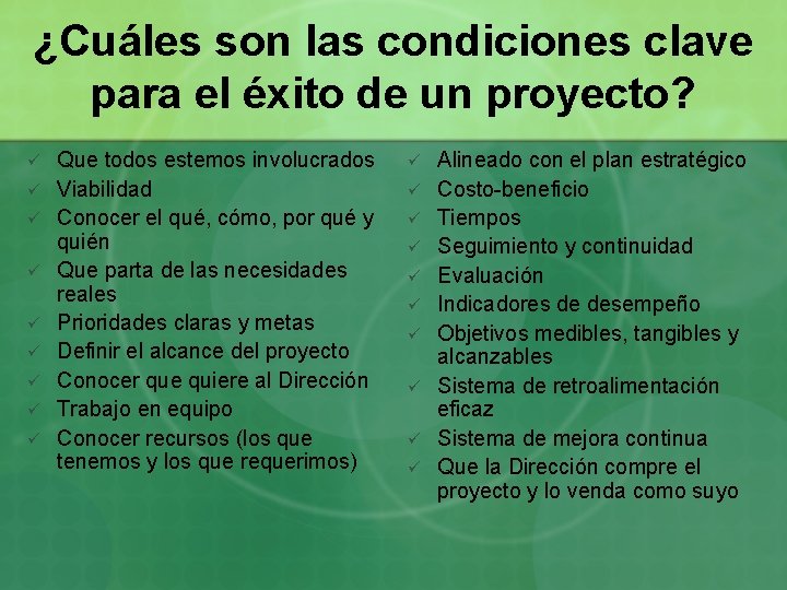 ¿Cuáles son las condiciones clave para el éxito de un proyecto? ü ü ü