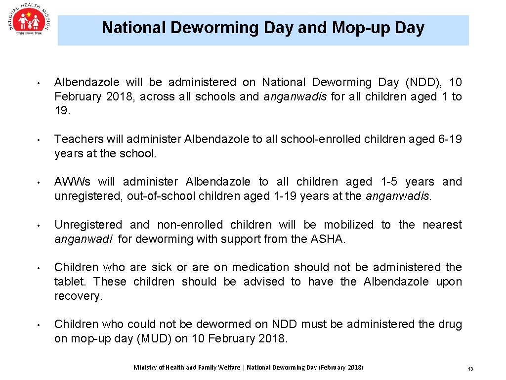 National Deworming Day and Mop-up Day • Albendazole will be administered on National Deworming