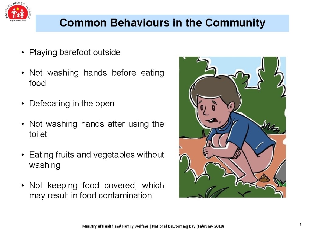 Common Behaviours in the Community • Playing barefoot outside • Not washing hands before