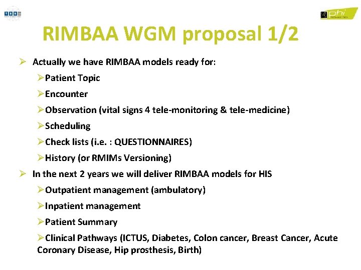 RIMBAA WGM proposal 1/2 Actually we have RIMBAA models ready for: Patient Topic Encounter