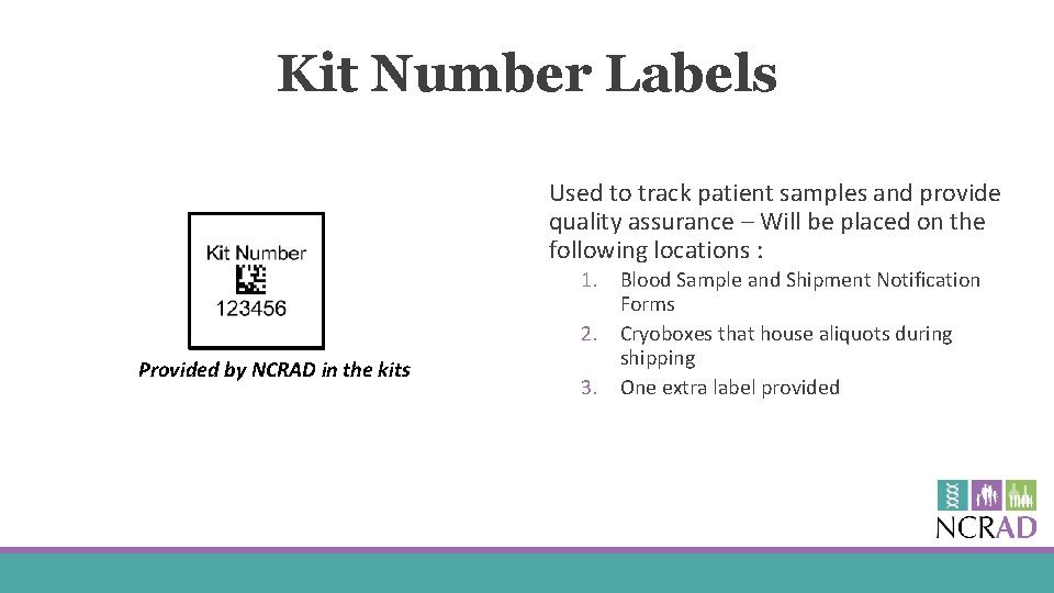 Kit Number Labels Used to track patient samples and provide quality assurance – Will