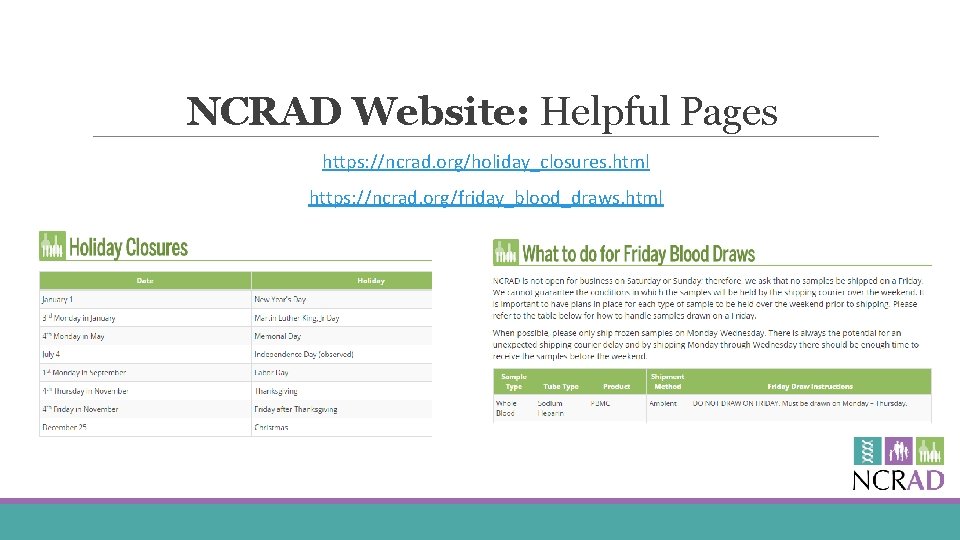 NCRAD Website: Helpful Pages https: //ncrad. org/holiday_closures. html https: //ncrad. org/friday_blood_draws. html 