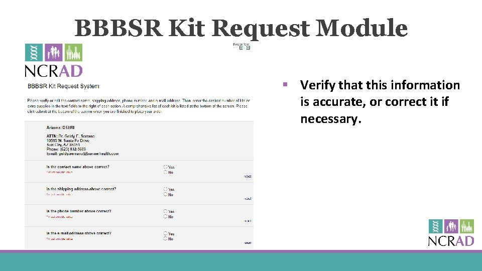 BBBSR Kit Request Module § Verify that this information is accurate, or correct it