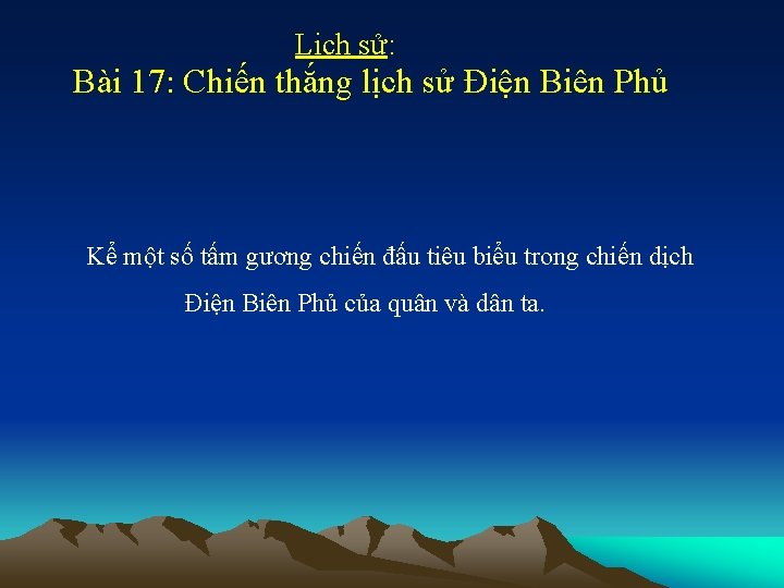 Lịch sử: Bài 17: Chiến thắng lịch sử Điện Biên Phủ Kể một số