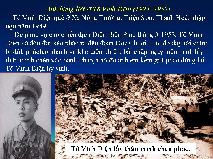 Anh hùng liệt sĩ Tô Vĩnh Diện (1924 -1953) Tô Vĩnh Diện quê ở