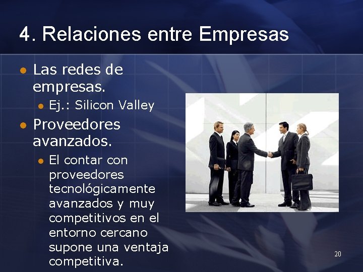 4. Relaciones entre Empresas l Las redes de empresas. l l Ej. : Silicon
