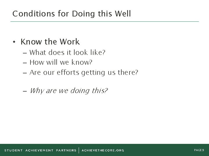 Conditions for Doing this Well • Know the Work – What does it look