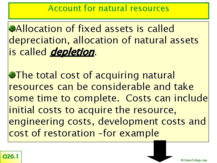 4 Account for natural resources Allocation of fixed assets is called depreciation, allocation of