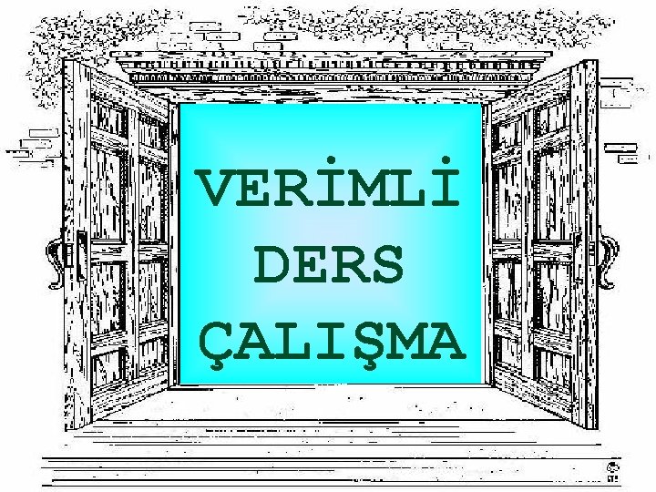 VERİMLİ DERS ÇALIŞMA 