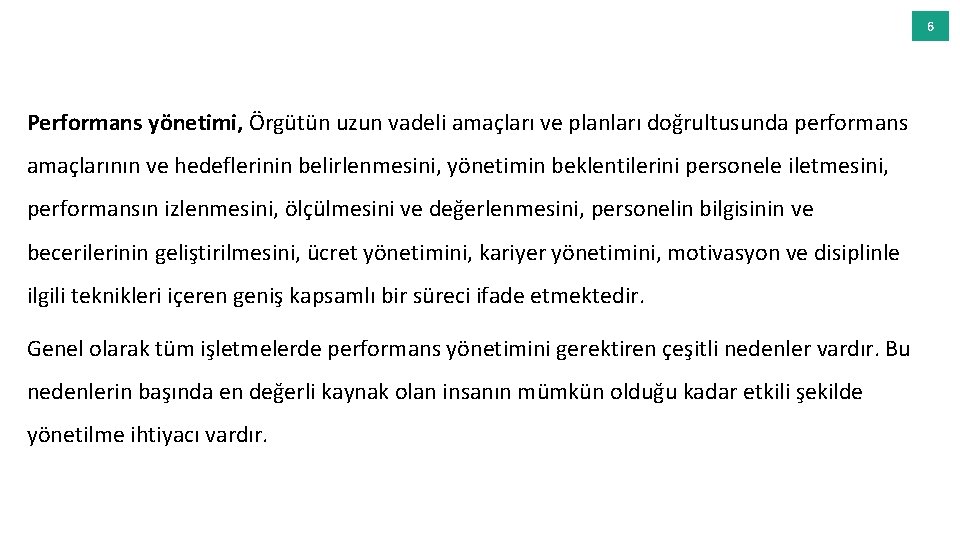 6 Performans yönetimi, Örgütün uzun vadeli amaçları ve planları doğrultusunda performans amaçlarının ve hedeflerinin