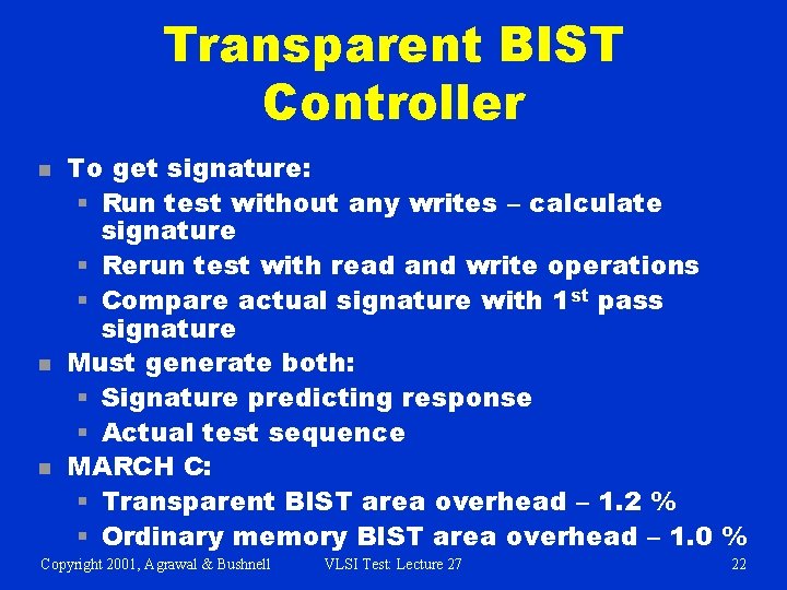 Transparent BIST Controller n n n To get signature: § Run test without any