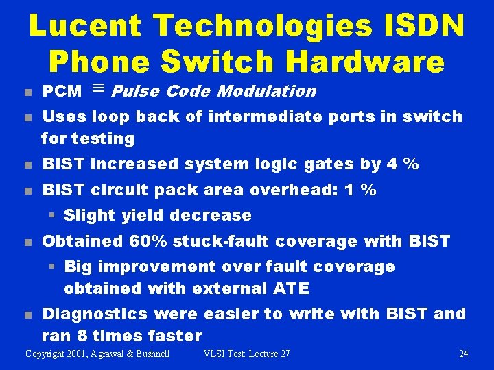 Lucent Technologies ISDN Phone Switch Hardware n n PCM º Pulse Code Modulation Uses