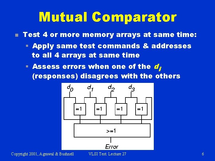 Mutual Comparator n Test 4 or more memory arrays at same time: § Apply