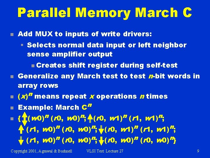 Parallel Memory March C n Add MUX to inputs of write drivers: § Selects
