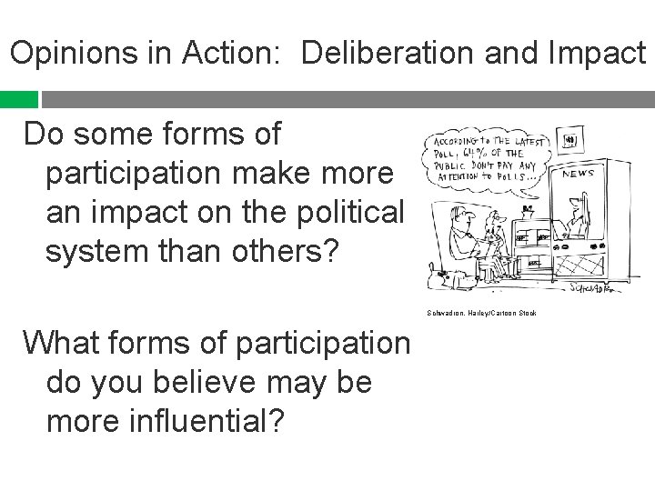 Opinions in Action: Deliberation and Impact Do some forms of participation make more of