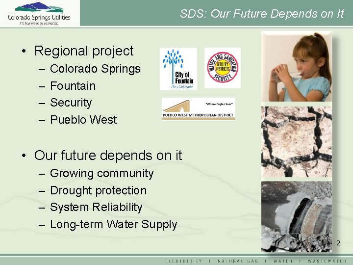 SDS: Our Future Depends on It • Regional project – – Colorado Springs Fountain
